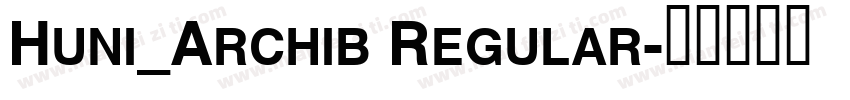 Huni_Archib Regular字体转换